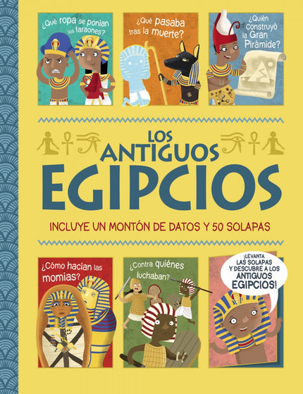 Los Antiguos Egipcios. ¡un Libro Con Solapas!
