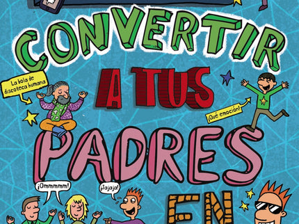 Cómo Convertir A Tus Padres En Superestrellas
