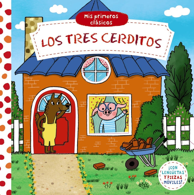 Mis Primeros Clásicos. Los Tres Cerditos