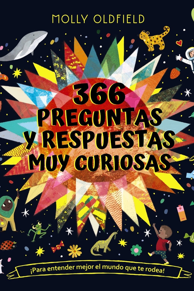 366 Preguntas Y Respuestas Muy Curiosas. ¡para Entender Mejor El Mundo Que Te Rodea!