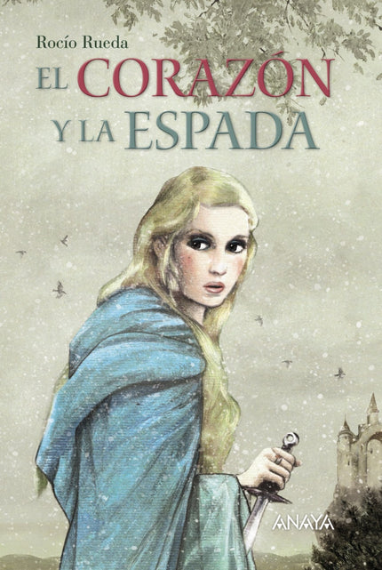 Libro El Corazón Y La Espada: La joven Jimena, hija del caballero Gonzalo de Montalvo, permanece en el castillo de la vi
