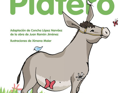 Libro Mi Primer Platero: Platero no era un burro como los demás. Era pequeño, gris, suave, y sus ojos brillaban como dos