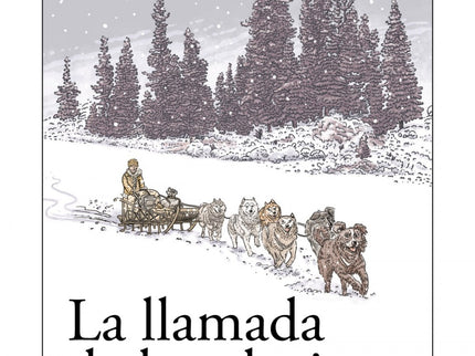 Libro La Llamada De Lo Salvaje: Alabada por crítica y público desde su publicación en 1903, nunca ha dejado de ser reimp