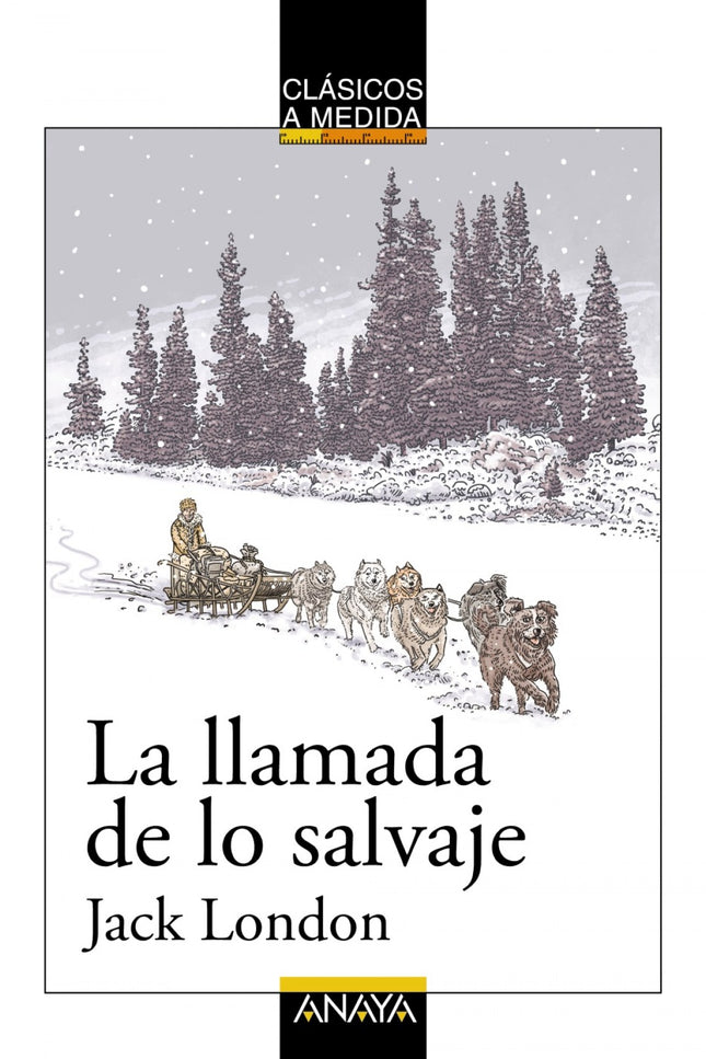 Libro La Llamada De Lo Salvaje: Alabada por crítica y público desde su publicación en 1903, nunca ha dejado de ser reimp