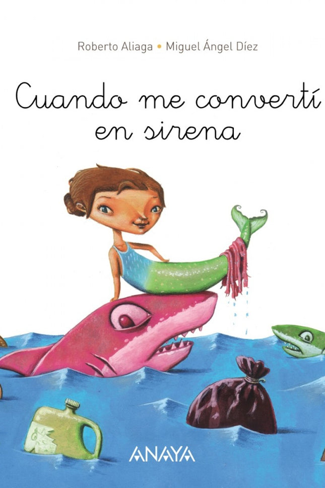 Libro Cuando Me Convertí En Sirena: Todas las noches una madre le cuenta un secreto a su hija. Algo que le ocurrió de pe