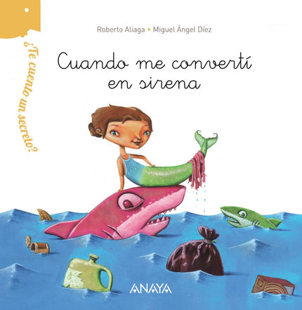 Libro Cuando Me Convertí En Sirena: Todas las noches una madre le cuenta un secreto a su hija. Algo que le ocurrió de pe