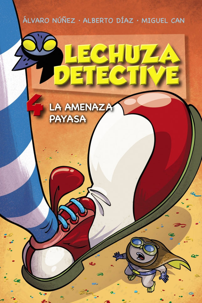 Libro La Amenaza Payasa: Después de resolver sus casos más sonados, la Lechuza Detective regresa a la rutina del colegio