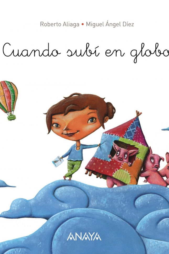 Libro Cuando Subí En Globo: Todas las noches una madre le cuenta un secreto a su hija. Algo que le ocurrió de pequeña y 