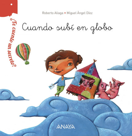 Libro Cuando Subí En Globo: Todas las noches una madre le cuenta un secreto a su hija. Algo que le ocurrió de pequeña y 