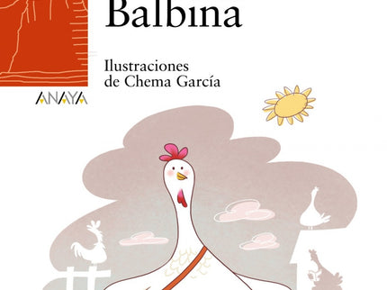 Libro La Gallina Balbina: En el gallinero todo el mundo está muy alterado porque las gallinas han empezado a poner huevo