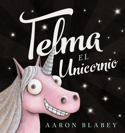 Libro Telma, El Unicornio: Telma sueña con ser especial. . . ¿A qué estaría dispuesta para conseguirlo? Del exitoso auto