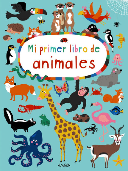 Libro Mi Primer Libro De Animales: íUn precioso libro lleno de animales agrupados de forma divertida!  ¿Cuál hace mucho 