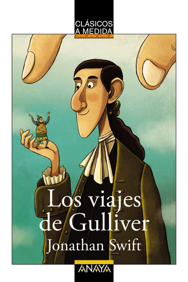 Libro Los Viajes De Gulliver: Gulliver viaja a fabulosos lugares como Liliput, donde le atraparán sus diminutos habitant