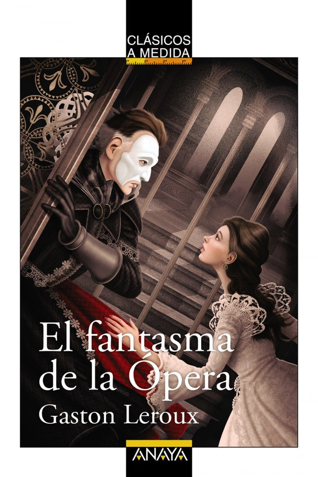 Libro El Fantasma De La ópera: En los sótanos de la Ópera de París se esconde un misterioso personaje que oculta su rost