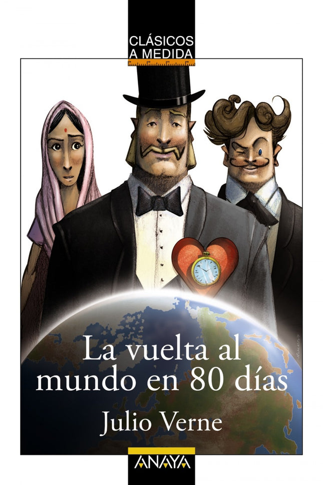 Libro La Vuelta Al Mundo En 80 Días: Phileas Fogg ha apostado una gran suma de dinero a que es capaz de dar la vuelta al