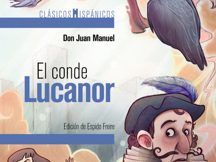 Libro El Conde Lucanor: Don Juan Manuel creó ' El conde Lucanor ' con intención didáctica, siguiendo el ejemplo de su tí