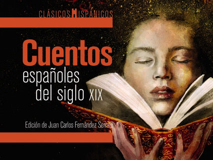 Libro Cuentos Españoles Del Siglo Xix: La narración corta tiene una larga tradición en la literatura en castellano, aunq