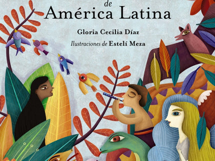 Libro Cuentos Y Leyendas De América Latina: Cuentos y leyendas que nos llevan de la mano por los caminos de la imaginaci