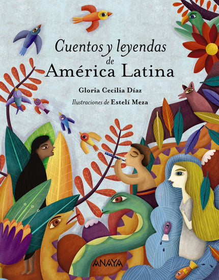 Libro Cuentos Y Leyendas De América Latina: Cuentos y leyendas que nos llevan de la mano por los caminos de la imaginaci