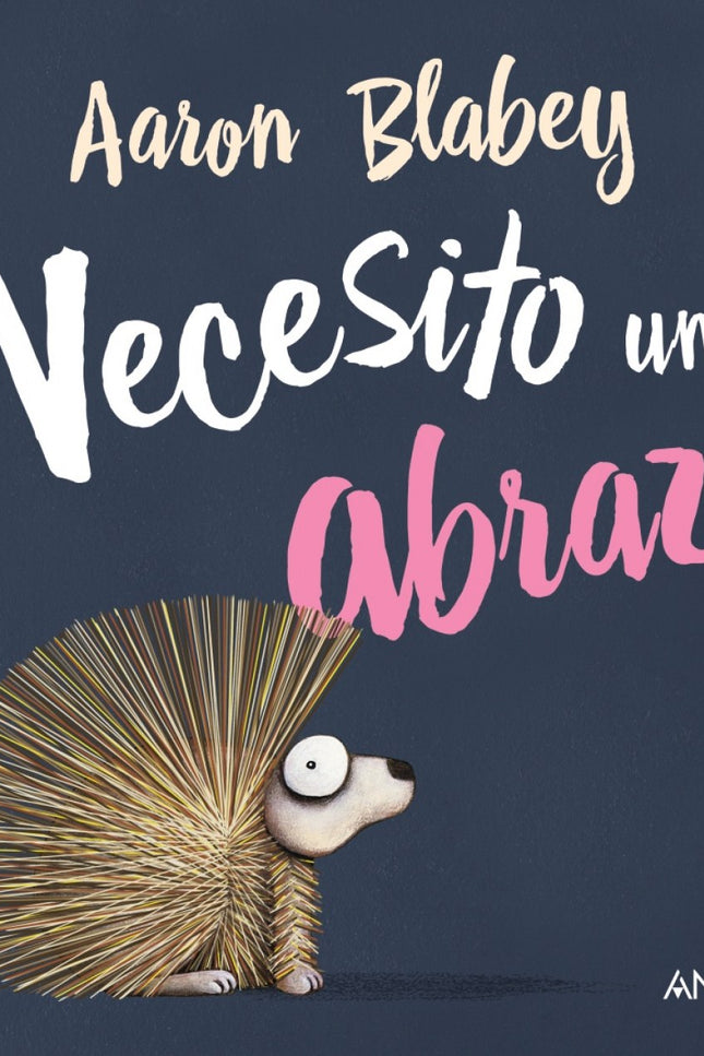 Libro Necesito Un Abrazo: Todo lo que quiere el pequeño erizo es que le den un abrazo, pero, con esas púas tan puntiagudas, ¿conseguirá algún día el achuchón que se merece?