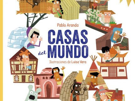 Libro Casas Del Mundo: ¿Te has preguntado alguna vez cómo es la casa en la que vive una niña o un niño en Camerún, Indonesia, el lago Titicaca, Japón o en Mongolia, por ejemplo? El mundo es muy grande y existen muchos tipos de viviendas, algunas de lo más curiosas.