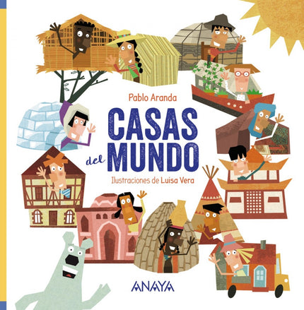Libro Casas Del Mundo: ¿Te has preguntado alguna vez cómo es la casa en la que vive una niña o un niño en Camerún, Indonesia, el lago Titicaca, Japón o en Mongolia, por ejemplo? El mundo es muy grande y existen muchos tipos de viviendas, algunas de lo más curiosas.