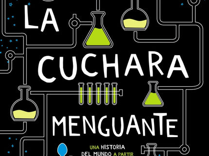 Libro La Cuchara Menguante: ¿Por qué Gandhi odiaba el yodo? ¿Qué hizo el radio para estar a punto de arruinar la reputación de Marie Curie?