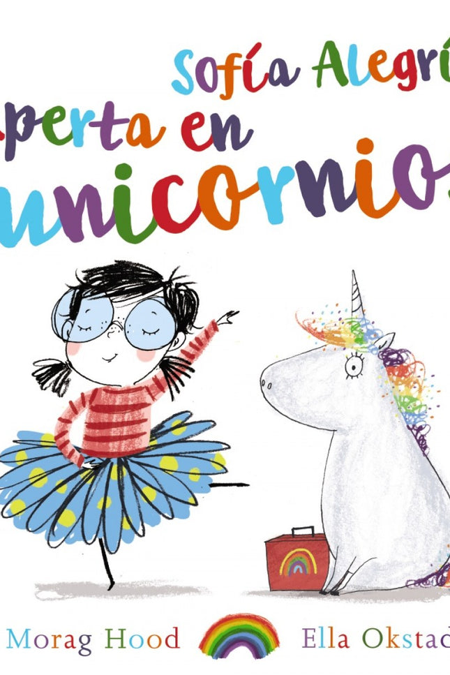 Libro Sofía Alegría: Si quieres saber algo sobre unicornios, pregúntale a Sofía Alegría.Sofía Alegría vive con un unicornio. Bueno, en realidad son diecisiete.íElla lo sabe todo sobre los unicornios!