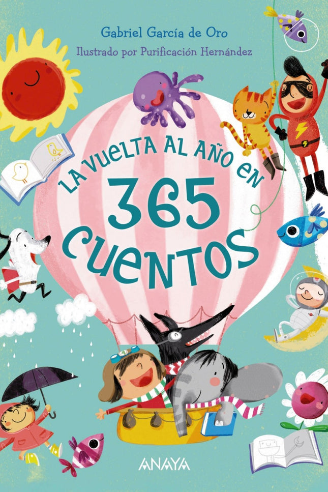 Libro La Vuelta Al Año En 365 Cuentos: Cuentos breves y muy breves, ocurrentes, fantásticos, divertidos. Uno para cada día del año, una sorpresa al día.Bienvenidos a un año lleno de fantasía, imaginación y cuentos donde, sí, cada día cuenta.