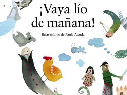 Libro ¡vaya Lío De Mañana!: Una niña mira por su ventana y se deja llevar por su imaginación, transformando lo que ve en seres y paisajes increíbles.Una mañana cualquiera, al asomarnos a la ventana, lo cotidiano se transforma en un mundo fantástico lleno de seres maravillosos.