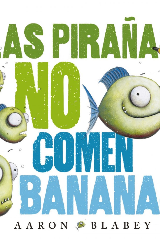 Libro Las Pirañas No Comen Bananas: Del exitoso autor de Animalotes, Necesito un abrazo y Telma el Unicornio llega uno de los libros más divertidos y gamberros que has leído en tu vida.A Bruno le encantan las bananas.El problema es que Bruno es una piraña, y a sus amiguetes no les gusta nada esa afición que le ha entrado por la fruta. No les gusta ni un pelo...