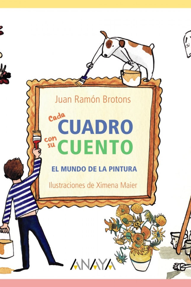 Libro Cada Cuadro Con Su Cuento: Un libro que acerca de forma atractiva y didáctica el arte a los  niños. Un recorrido por la historia de la pintura, sus protagonistas,  obras y técnicas.