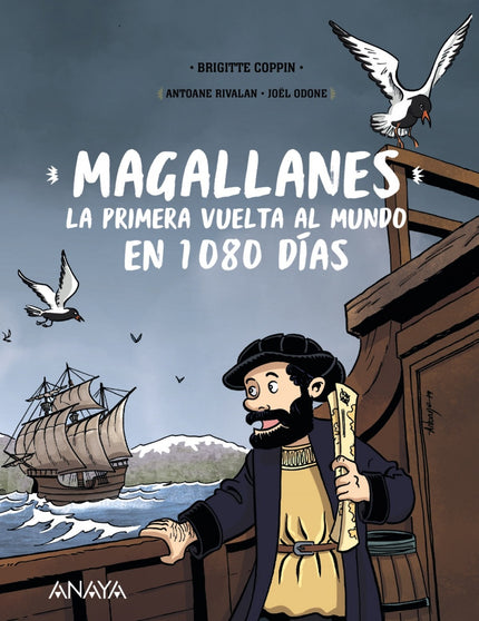 Libro Magallanes: Embárcate en la nave de Fernando de Magallanes y revive el primer viaje en barco alrededor del mundo.La historiadora Brigitte Coppin y los ilustradores Antoane Rivalan y Joel Odone se embarcan en la nave de Fernando de Magallanes. El rumbo les llevará a las islas Molucas, donde encontrarán especias tan valiosas como el oro.