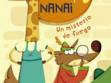 Libro Lupas Y Nanai. Un Misterio De Fuego: Acompaña a Lupas y Nanai en este libro repleto de humor y disparatadas sorpresas. El lobo cuenta con su imaginación y sus extrañas lupas;la jirafa, con su inteligencia y su audacia.