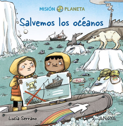 Libro Salvemos Los Océanos: Una colección dedicada a los objetivos de la Agenda 2030 de Naciones Unidas para un desarrollo sostenible. ¿Sabías que los océanos ocupan las tres cuartas partes de la superficie de nuestro planeta, y que son fundamentales para que la Tierra sea habitable?