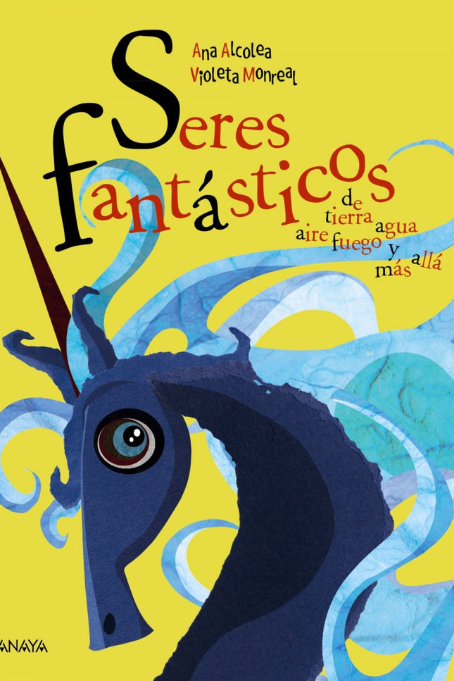 Libro Seres Fantásticos: ¿Quieres saber cómo eran tus seres fantásticos favoritos cuando eran pequeños? ¿Qué hacían?