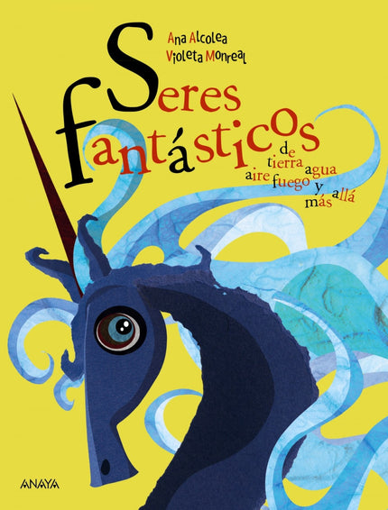 Libro Seres Fantásticos: ¿Quieres saber cómo eran tus seres fantásticos favoritos cuando eran pequeños? ¿Qué hacían?