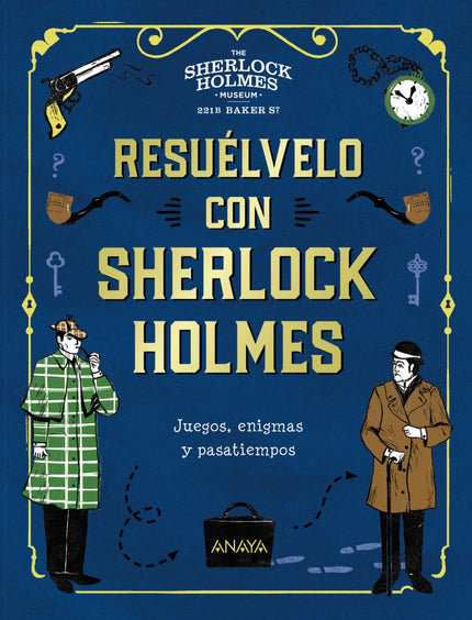 Libro Resuélvelo Con Sherlock Holmes: Más de 35 misterios y acertijos lógicos protagonizados por Sherlock Holmes y Watson Acompaña a Sherlock Holmes, el detective de ficción más famoso del mundo, y a su compañero, el doctor Watson. Demuestra tus dotes de sabueso y haz uso de tus capacidades de deducción para resolver más de 35 misterios y acertijos lógicos.