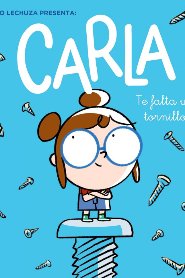 Carla, Te Falta Un Tornillo