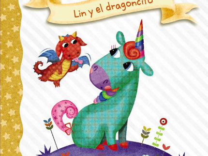 Libro Diario De Un Unicornio 2. Lin Y El Dragoncito: ¡La brillantástica vida de Lin el unicornio! Cuento ilustrado para primeros lectores.