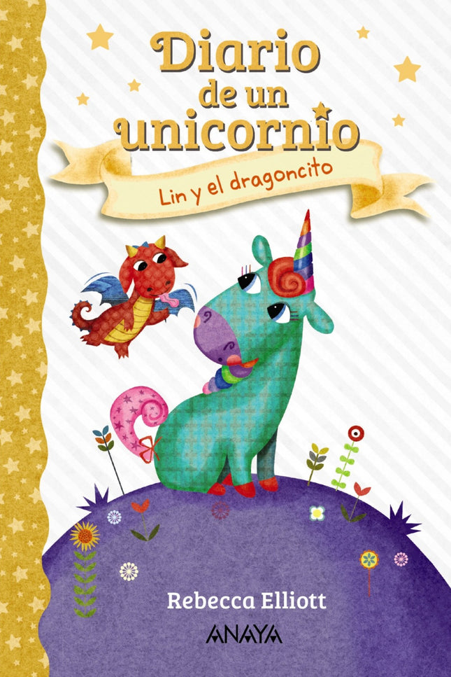 Libro Diario De Un Unicornio 2. Lin Y El Dragoncito: ¡La brillantástica vida de Lin el unicornio! Cuento ilustrado para primeros lectores.