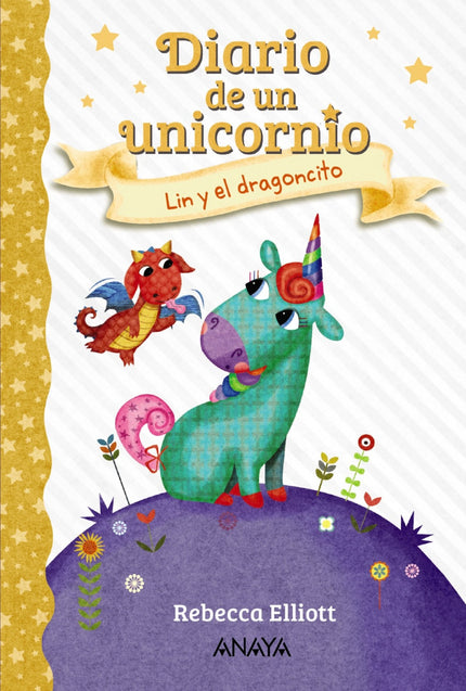 Libro Diario De Un Unicornio 2. Lin Y El Dragoncito: ¡La brillantástica vida de Lin el unicornio! Cuento ilustrado para primeros lectores.