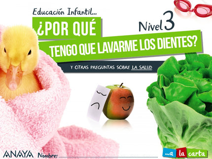 Inf 5 ¿por Qué Tengo Que Lavarme Los Dientes? Nivel 3. 2021