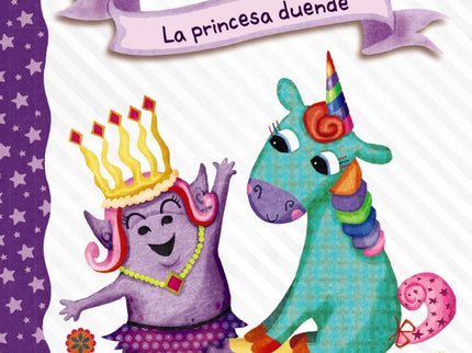 Diario De Un Unicornio 4. La Princesa Duende