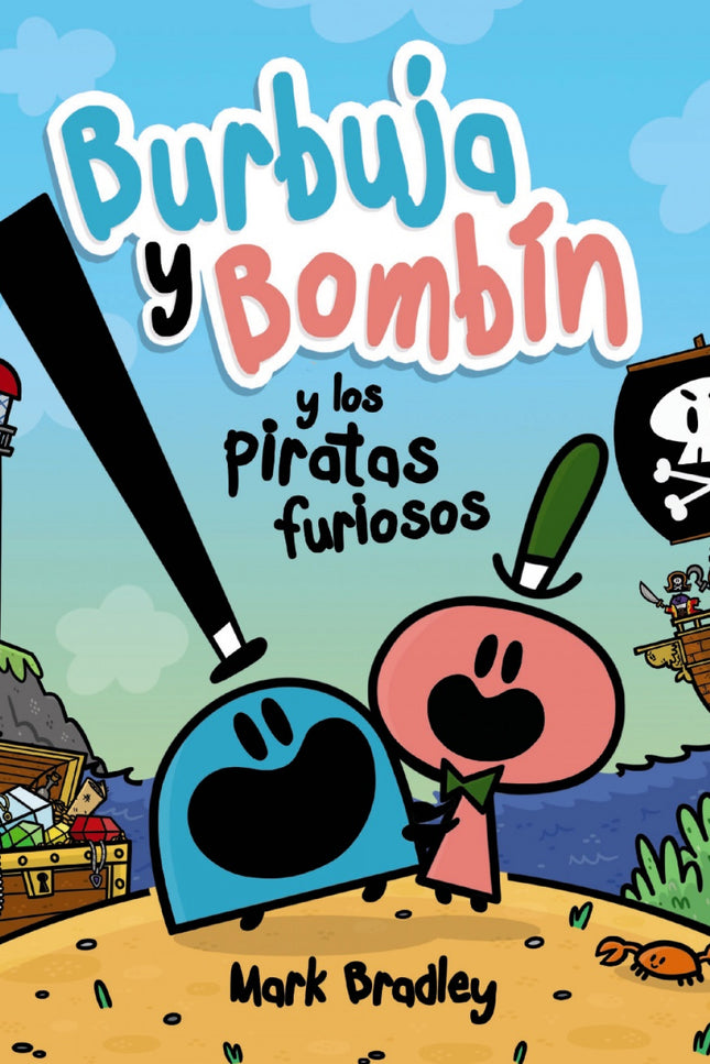 Burbuja Y Bombín Y Los Piratas Furiosos