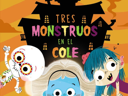 Tres Monstruos En El Cole