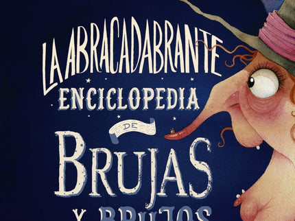 La Abracadabrante Enciclopedia De Brujas Y Brujos