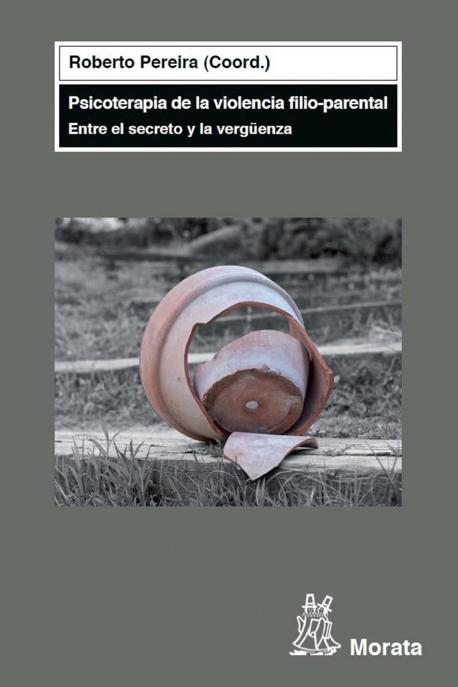 Libro Psicoterapia De La Violencia Filio-parental: Los Medios de Comunicación han reflejado durante los cuatro últimos a