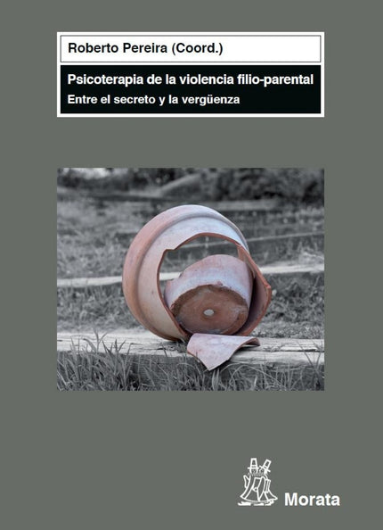 Libro Psicoterapia De La Violencia Filio-parental: Los Medios de Comunicación han reflejado durante los cuatro últimos a