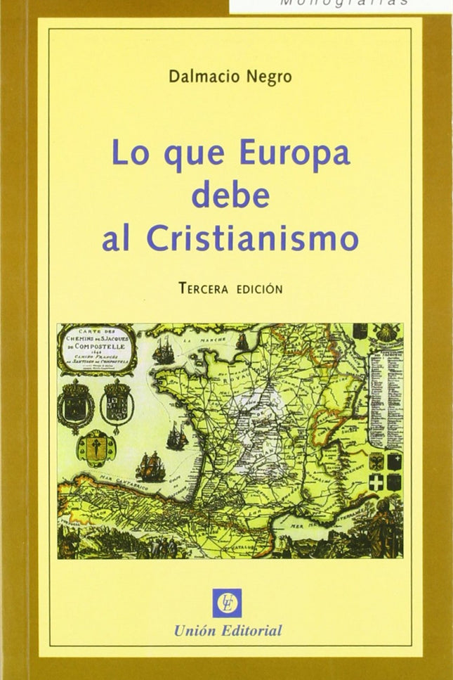 Libro Lo Que Europa Debe Al Cristianismo: La presente obra considera las causas y consecuencias de la crisis de la relig